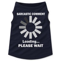 Sarcastic Comment Loading Please Wait Doggie Tank