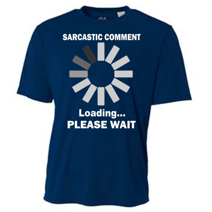 Sarcastic Comment Loading Please Wait Cooling Performance Crew T-Shirt