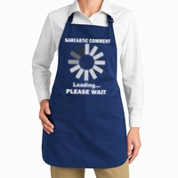 Sarcastic Comment Loading Please Wait Apron