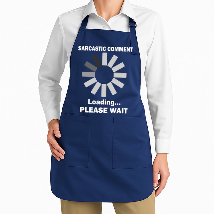 Sarcastic Comment Loading Please Wait Apron
