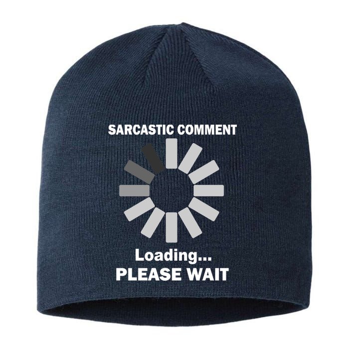 Sarcastic Comment Loading Please Wait Sustainable Beanie