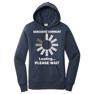 Sarcastic Comment Loading Please Wait Women's Pullover Hoodie