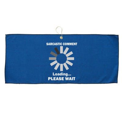 Sarcastic Comment Loading Please Wait Large Microfiber Waffle Golf Towel