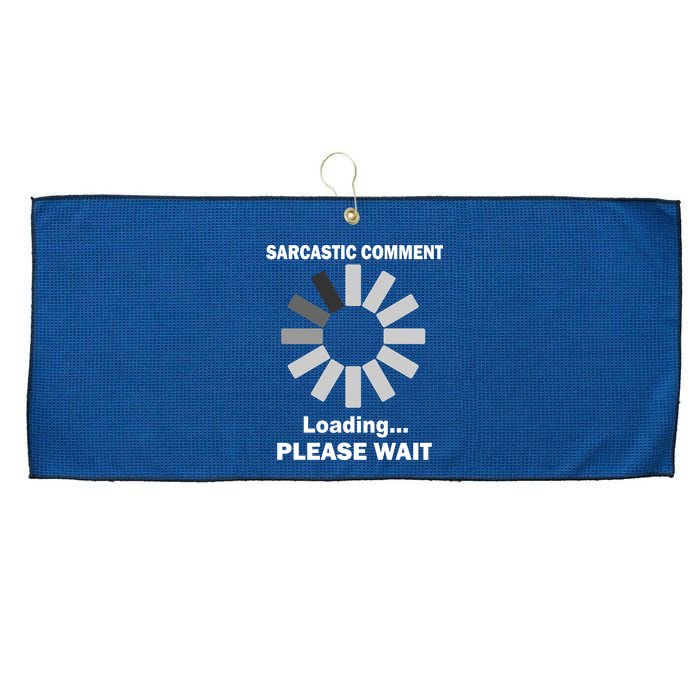 Sarcastic Comment Loading Please Wait Large Microfiber Waffle Golf Towel