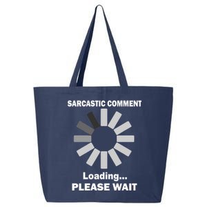 Sarcastic Comment Loading Please Wait 25L Jumbo Tote