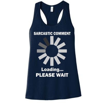 Sarcastic Comment Loading Please Wait Womens Tank Top