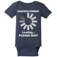 Sarcastic Comment Loading Please Wait Baby Bodysuit