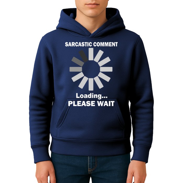 Sarcastic Comment Loading Please Wait Kids Hoodie