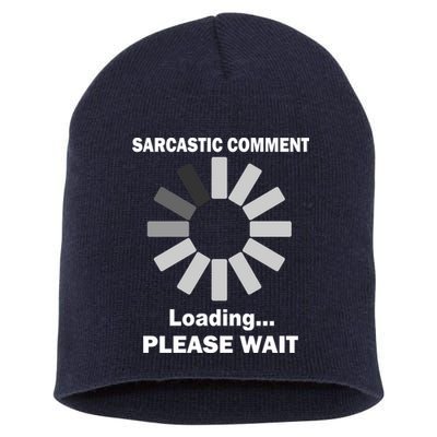 Sarcastic Comment Loading Please Wait Short Acrylic Beanie