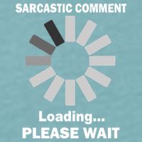 Sarcastic Comment Loading Please Wait Sueded Cloud Jersey T-Shirt