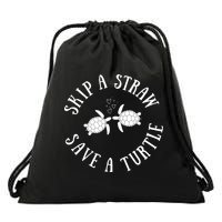 Skip A Straw Save A Turtle Cute Turtle Graphic Gift Drawstring Bag