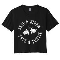 Skip A Straw Save A Turtle Cute Turtle Graphic Gift Crop Top
