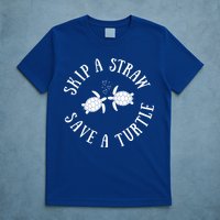Skip A Straw Save A Turtle Cute Turtle Graphic Gift T-Shirt