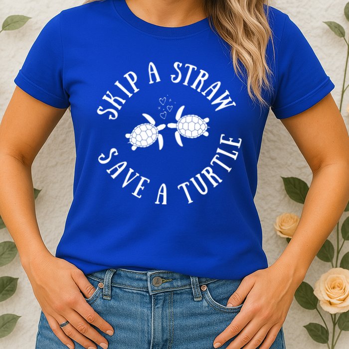 Skip A Straw Save A Turtle Cute Turtle Graphic Gift Womens T-Shirt