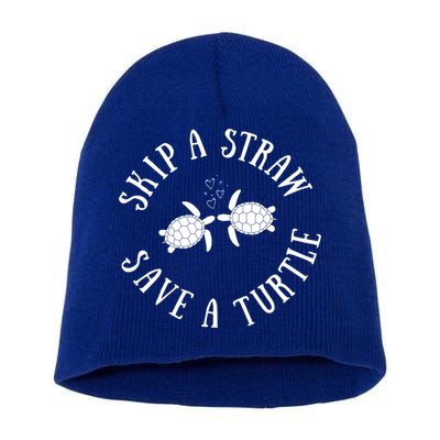 Skip A Straw Save A Turtle Cute Turtle Graphic Gift Short Acrylic Beanie