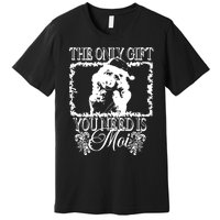 Sage And Sprout Store The Only Gift You Need Is Moi Premium T-Shirt