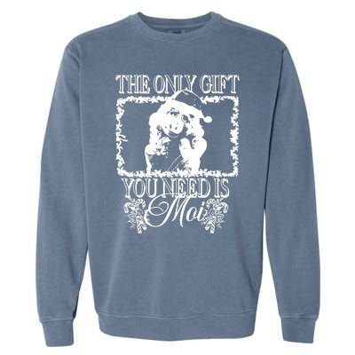 Sage And Sprout Store The Only Gift You Need Is Moi Garment-Dyed Sweatshirt