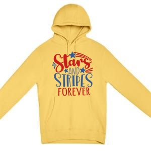 Stars And Stripes Forever Gift For Fourth Of July Gift Premium Pullover Hoodie