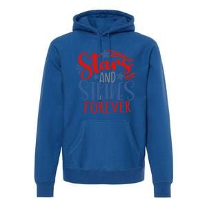 Stars And Stripes Forever Gift For Fourth Of July Gift Premium Hoodie