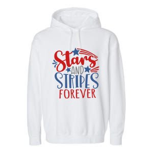 Stars And Stripes Forever Gift For Fourth Of July Gift Garment-Dyed Fleece Hoodie