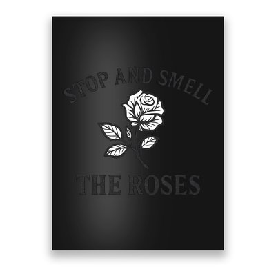 Stop and Smell the Roses Poster