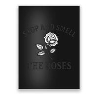Stop and Smell the Roses Poster