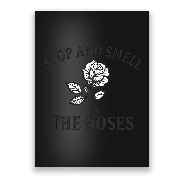 Stop and Smell the Roses Poster