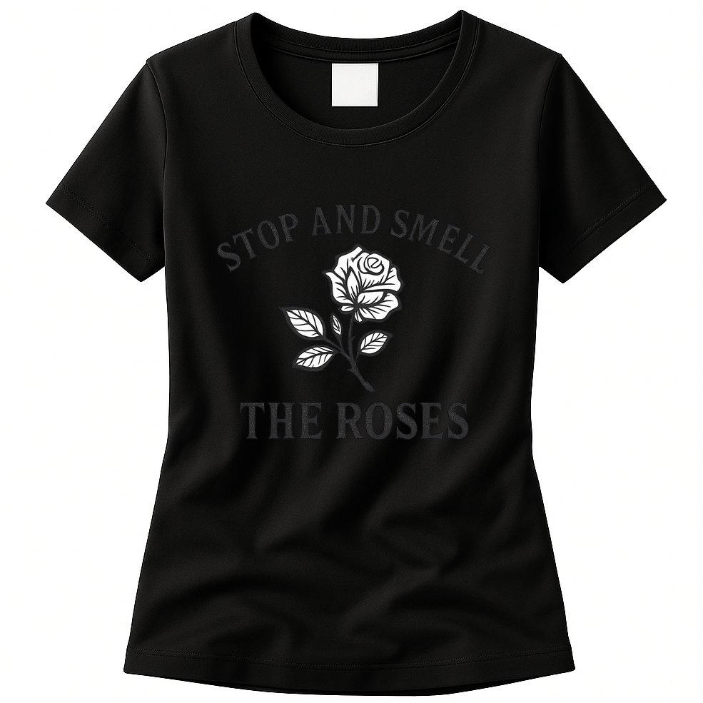 Stop and Smell the Roses Womens T-Shirt
