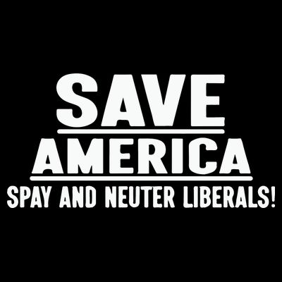 Save America Spay And Neuter Liberals T-Shirt