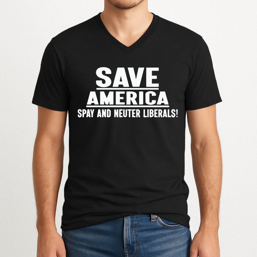 Save America Spay And Neuter Liberals V-Neck T-Shirt