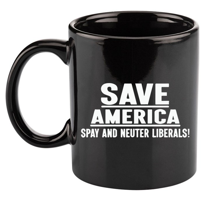 Save America Spay And Neuter Liberals 11oz C Handle Ceramic Mug