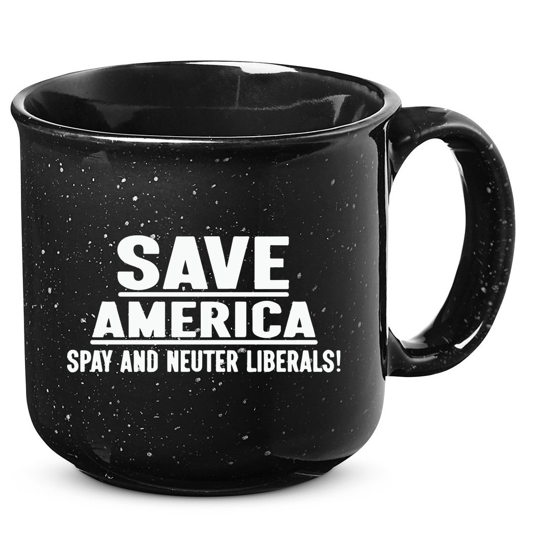 Save America Spay And Neuter Liberals 15oz Campfire Ceramic Mug
