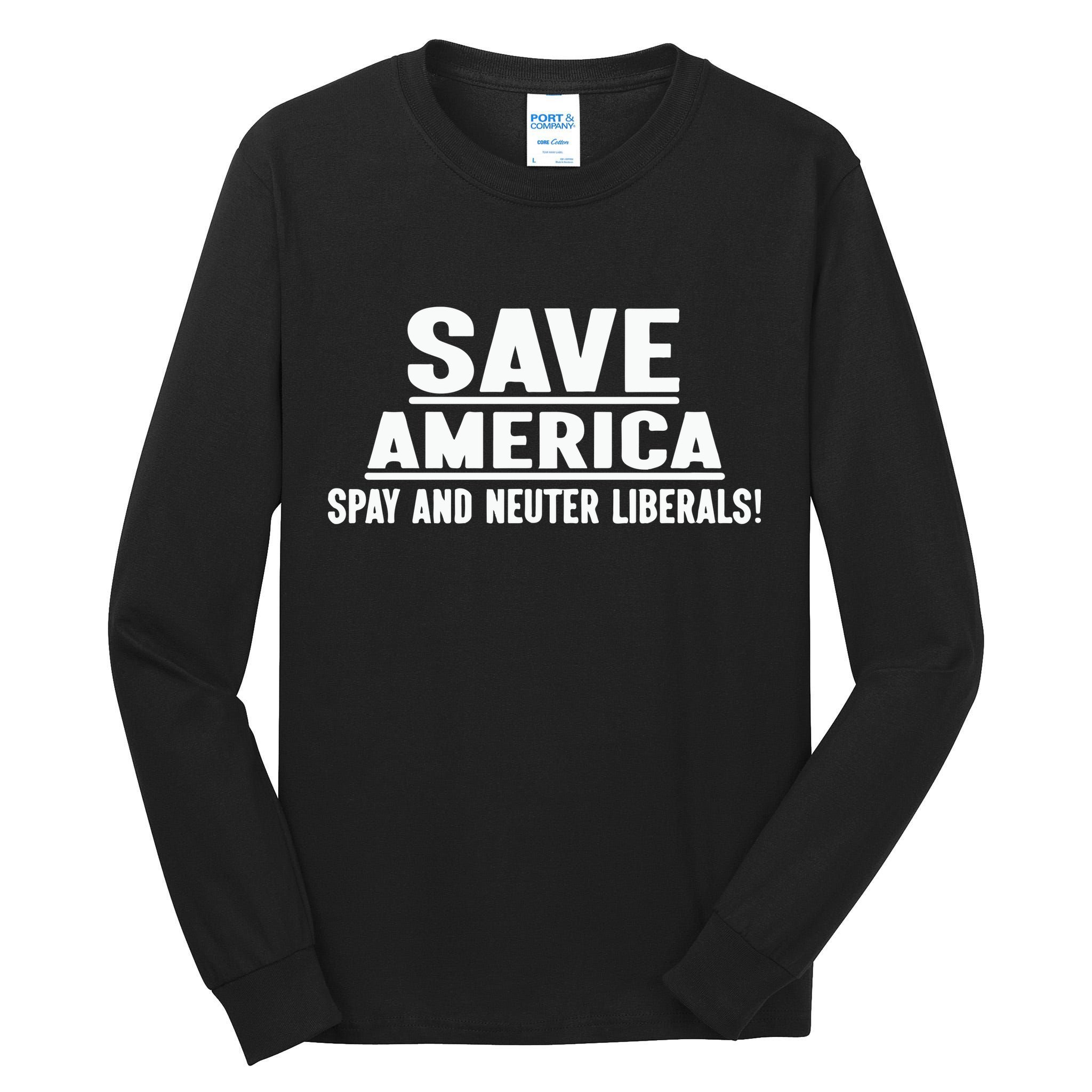 Save America Spay And Neuter Liberals Tall Long Sleeve T-Shirt