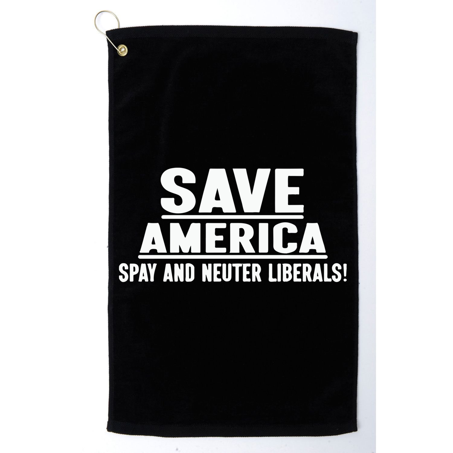 Save America Spay And Neuter Liberals Golf Towel