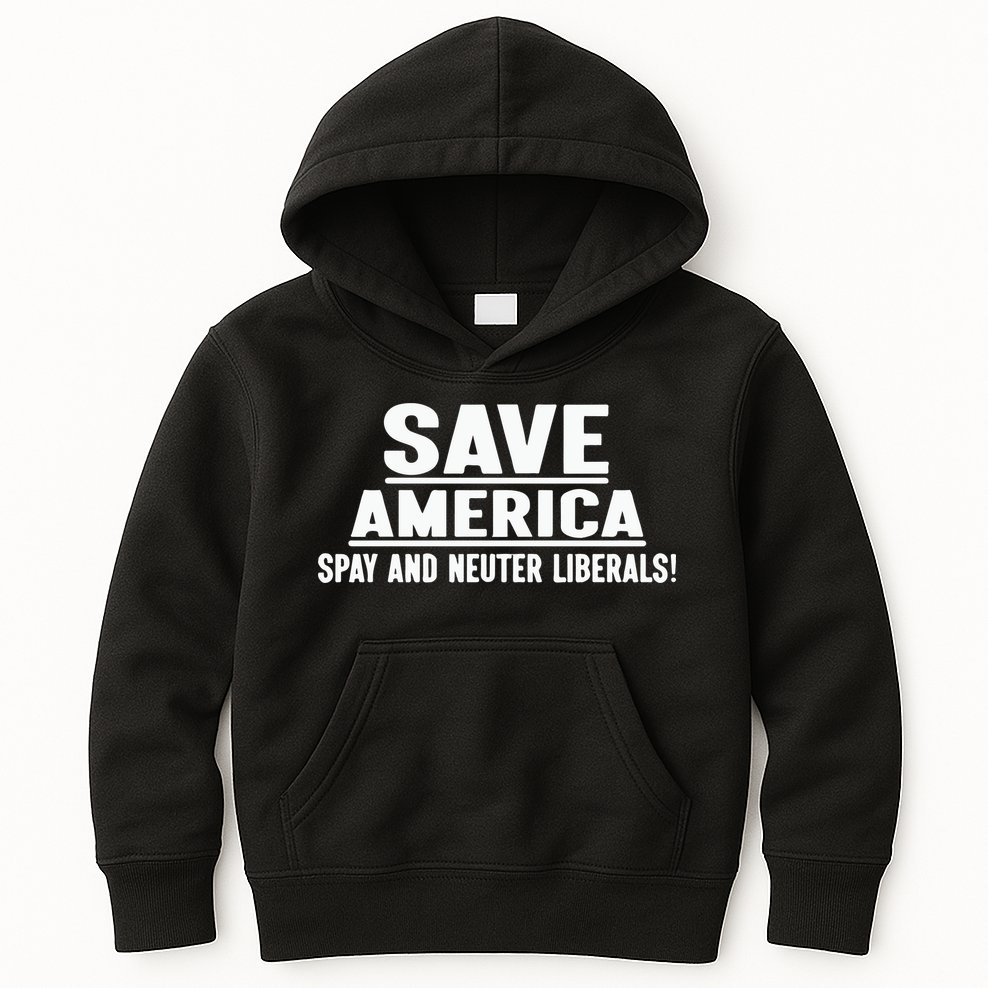Save America Spay And Neuter Liberals Kids Hoodie