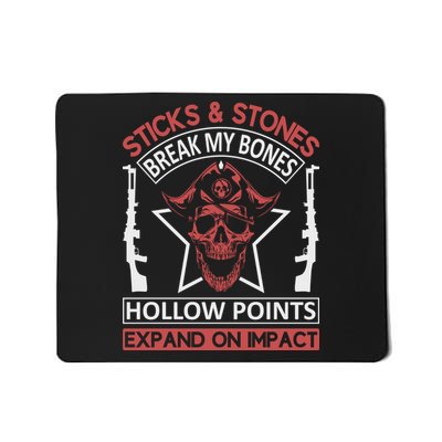 Sticks And Stones Break My Bones Hollow Points Expand On Impact Mousepad