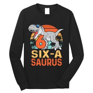 Six A Saurus Rex 6th Birthday Dinosaur 6 Year Old Boy Long Sleeve Shirt