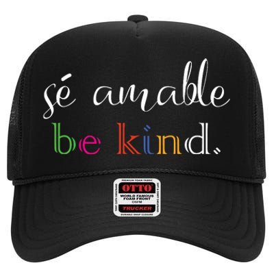 Se Amable Spanish Teacher Gift Be Kind High Crown Mesh Back Trucker Hat