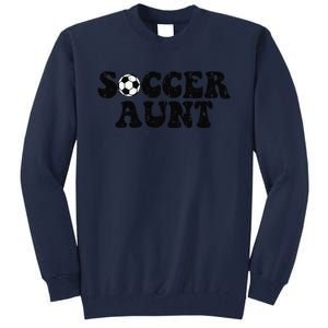 Soccer Aunt Sports Auntie Life Valentines Day Soccer Lover Tall Sweatshirt