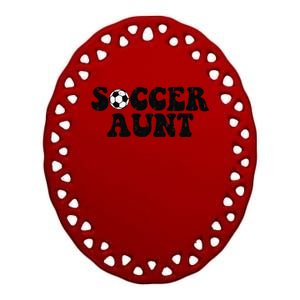 Soccer Aunt Sports Auntie Life Valentines Day Soccer Lover Ceramic Oval Ornament