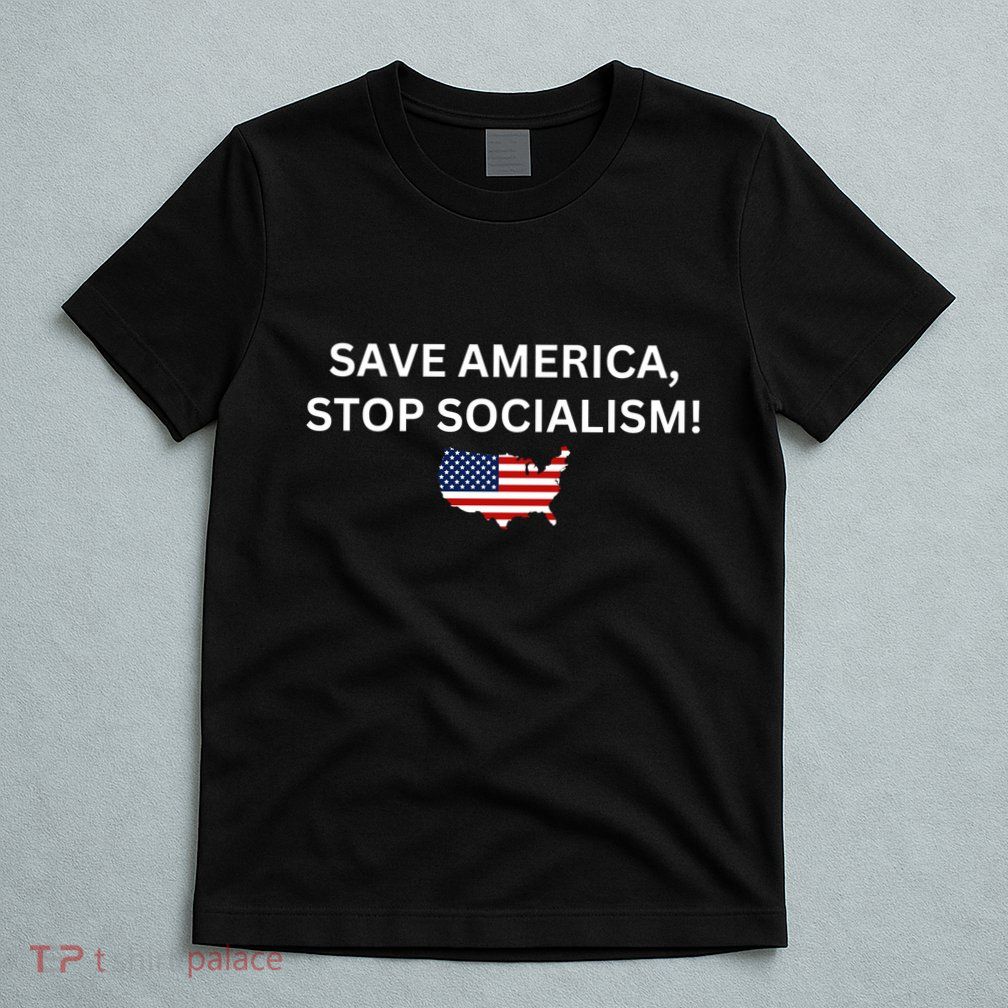 Save America Stop Socialism T-Shirt