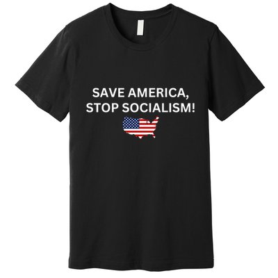 Save America Stop Socialism Premium T-Shirt