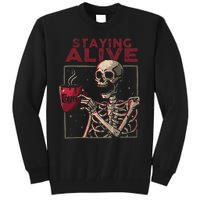 Staying Alive Skeleton Drink Coffee Funny Skull Halloween Tall Sweatshirt