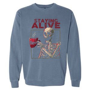 Staying Alive Skeleton Drink Coffee Funny Skull Halloween Garment-Dyed Sweatshirt