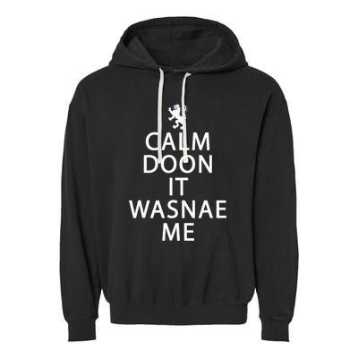 Scottish Ancestry Scotland Calm Doon It Wasnae Me Garment-Dyed Fleece Hoodie