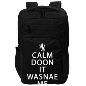 Scottish Ancestry Scotland Calm Doon It Wasnae Me Impact Tech Backpack