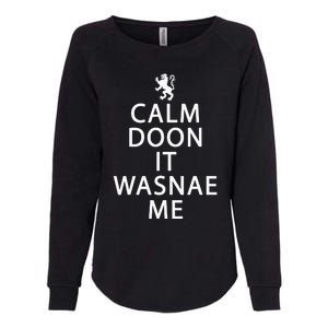 Scottish Ancestry Scotland Calm Doon It Wasnae Me Womens California Wash Sweatshirt