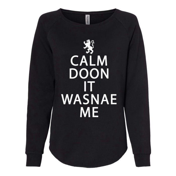 Scottish Ancestry Scotland Calm Doon It Wasnae Me Womens California Wash Sweatshirt