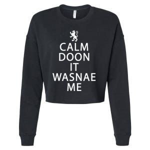 Scottish Ancestry Scotland Calm Doon It Wasnae Me Cropped Pullover Crew