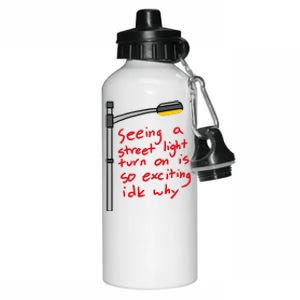 Seeing A Street Light Turn On Is So Exciting Funny Design Aluminum Water Bottle